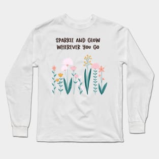 Sparkle and glow floral design, whimsy flowers, inspirational Long Sleeve T-Shirt